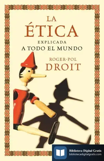 Descargar La Ética Explicada A Todo El Mundo de Roger-pol Droit