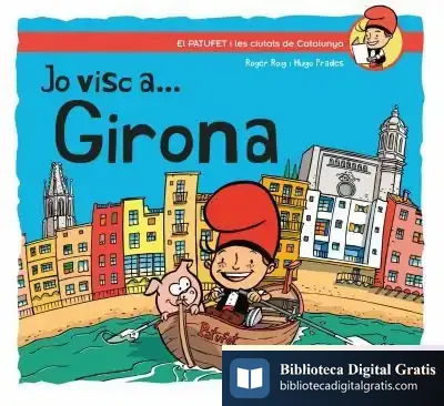 Descargar Jo Visc A... Girona de Roger Roig César