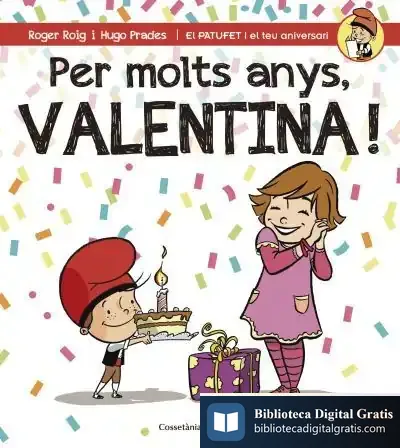 Descargar Per Molts Anys, Valentina! de Roger Roig César