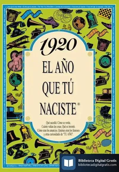 Descargar 1920 El Año Que Tu Naciste de Rosa Collado Bascompte