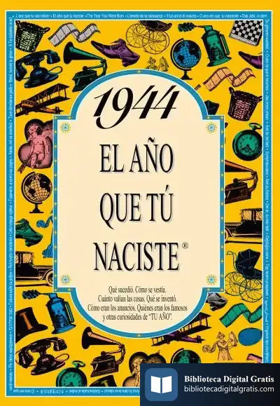 Descargar 1944 El Año Que Tu Naciste de Rosa Collado Bascompte