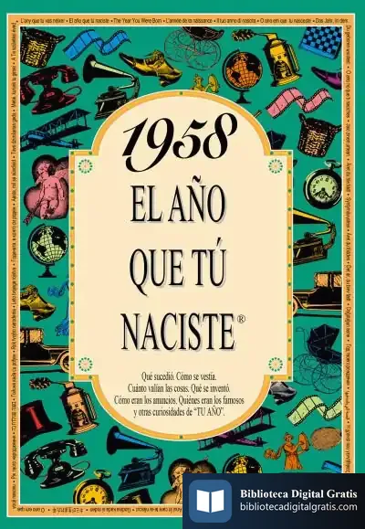 Descargar 1958 El Año Que Tu Naciste de Rosa Collado Bascompte