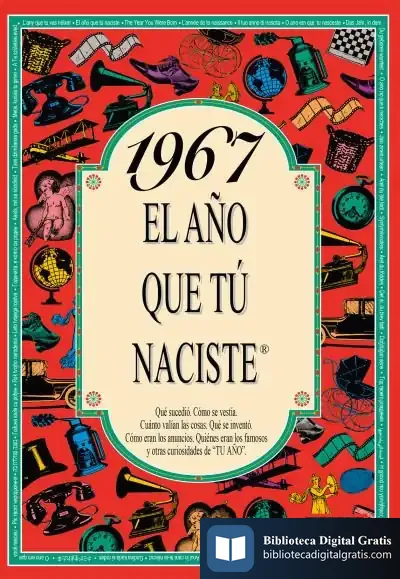 Descargar 1967 El Año Que Tu Naciste de Rosa Collado Bascompte
