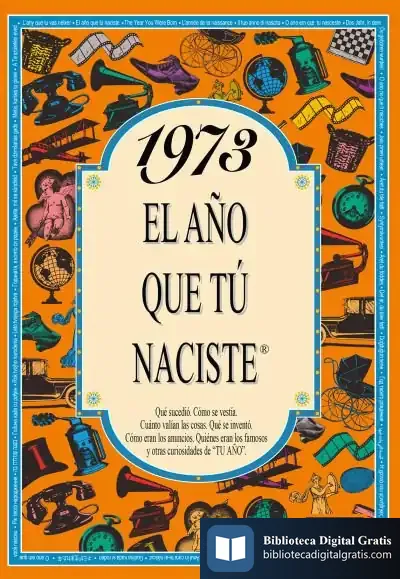 Descargar 1973 El Año Que Tu Naciste de Rosa Collado Bascompte