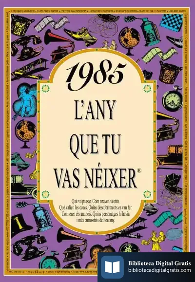 Descargar 1985 L'Any Que Tu Vas Néixer de Rosa Collado Bascompte