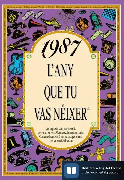 Descargar 1987 L'Any Que Tu Vas Néixer de Rosa Collado Bascompte
