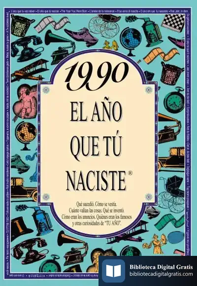 Descargar 1990 El Año Que Tu Naciste de Rosa Collado Bascompte