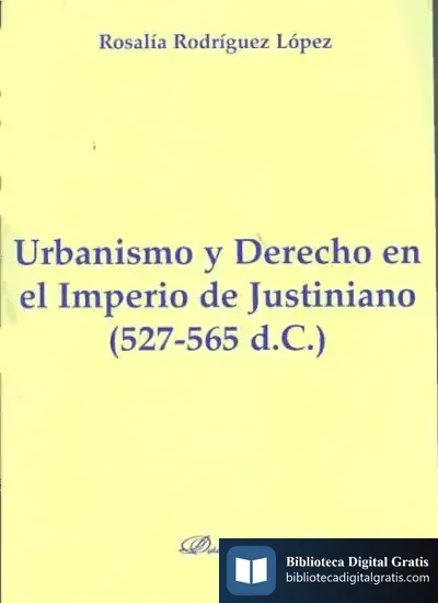 Descargar Urbanismo Y Derecho En El Imperio De Justiniano. 527-565 D.C de Andrés Sorel