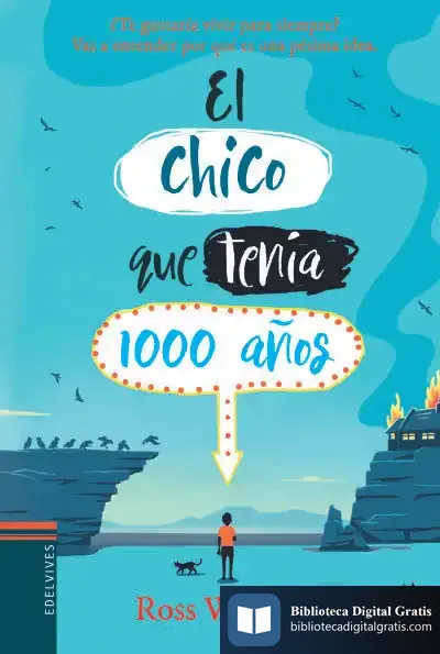 Descargar El Chico Que Tenía 1000 Años de Ross Welford