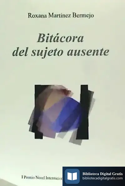 Descargar Bitácora Del Sujeto Ausente de Roxana Martínez Bermejo