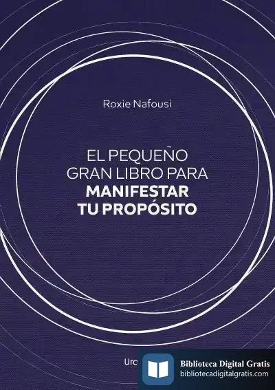 Descargar El Pequeño Gran Libro Para Manifestar Tu Propósito de Roxie Nafousi