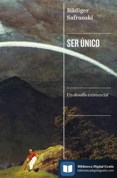 Descargar Ser Único de Rüdiger Safranski