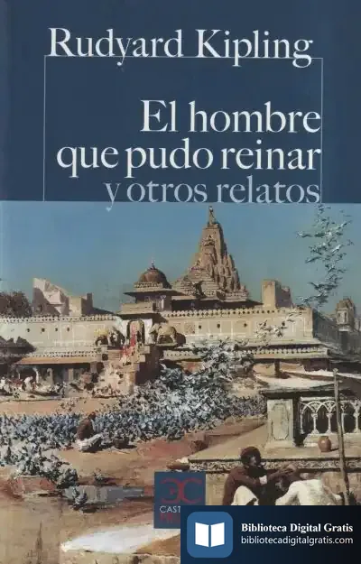 Descargar El Hombre Que Pudo Reinar Y Otros Relatos
