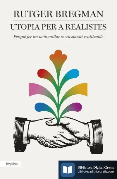 Descargar Utopia Per A Realistes de Rutger Bregman