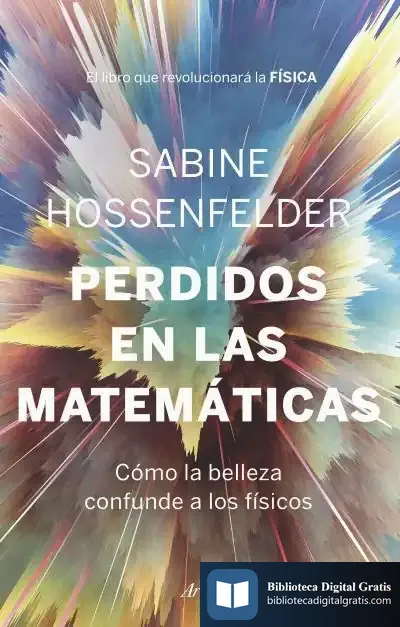 Descargar Perdidos En Las Matemáticas de Sabine Hossenfelder
