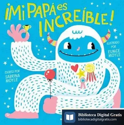 Descargar Mi Papá Es Increíble de Sabrina Moyle
