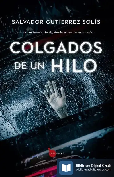 Descargar Colgados De Un Hilo de Salvador Gutiérrez Solís