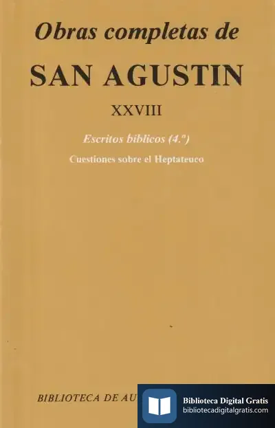 Descargar Obras Completas De San Agustín. Xxviii: Escritos Bíblicos (4.º): Cuestiones Sobre El Heptateuco de Juan José Vélez Otero