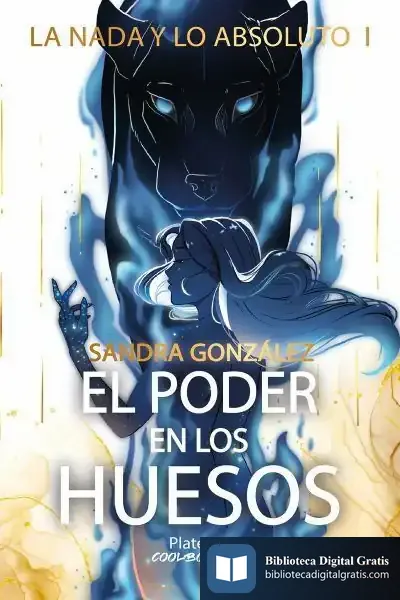 Descargar La Nada Y Lo Absoluto I: El Poder En Los Huesos