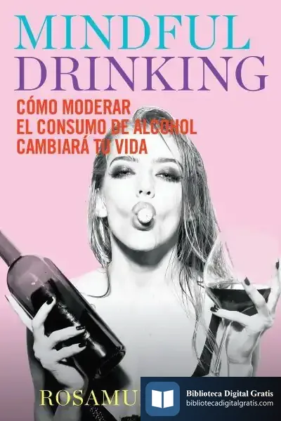 Descargar Mindful Drinking . Cómo Moderar El Consumo De Alcohol Cambiará Tu Vida