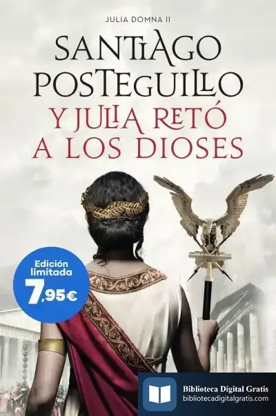 Descargar Y Julia Retó A Los Dioses (Julia Domna Ii) de Santiago Posteguillo