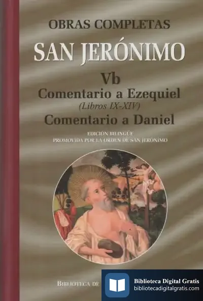 Descargar Obras Completas De San Jerónimo. Vb: Comentario A Ezequiel (Libros Ix-Xiv). Comentario Al Profeta Daniel de Luis García Guijarro