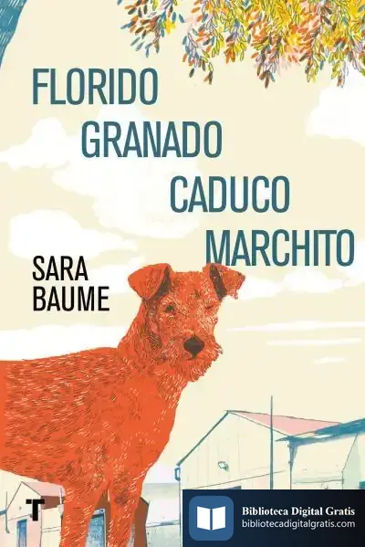 Descargar Florido Granado Caduco Marchito de Sara Baume