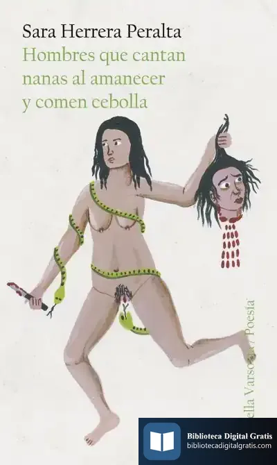 Descargar Hombres Que Cantan Nanas Al Amanecer Y Comen Cebolla de Sara Herrera Peralta