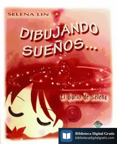 Descargar Dibujando Sueños:El Diario De Selena de Don Michael Randel