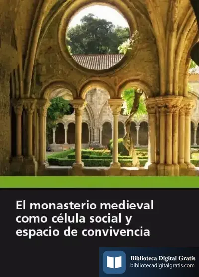 Descargar El Monasterio Medieval Como Celula Social Y Espacio De Convivencia