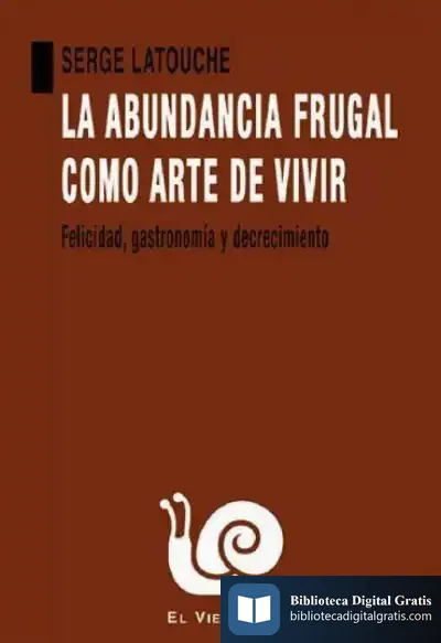 Descargar La Abundancia Frugal Como Arte De Vivir de Serge Latouche