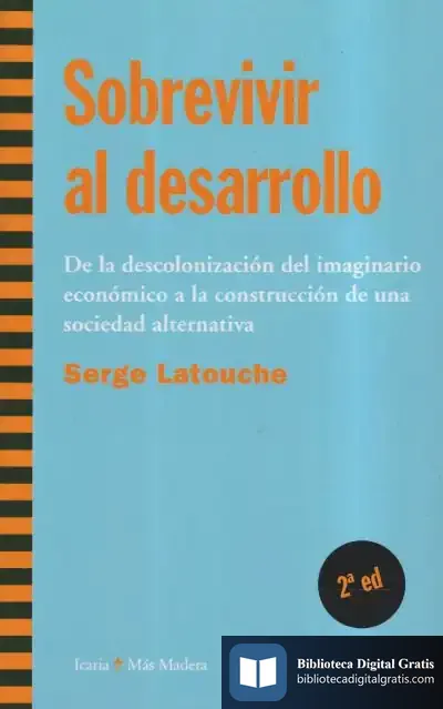 Descargar Sobrevivir Al Desarrollo de Serge Latouche