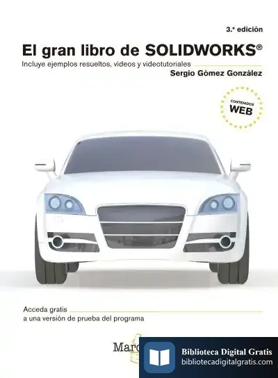 Descargar El Gran Libro De Solidworks® 3ªed de Sergio Gómez González