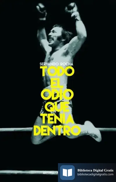 Descargar Todo El Odio Que Tenía Dentro de Servando Germán Rocha Pérez