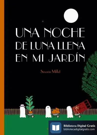 Descargar Una Noche De Luna Llena En Mi Jardín de Séverin Millet