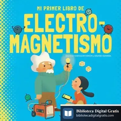 Descargar Mi Primer Libro De Electromagnetismo de Sheddad Kaid-salah Ferrón