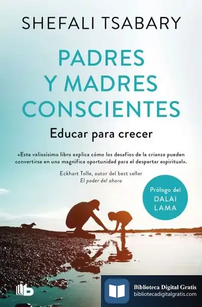 Descargar Padres Y Madres Conscientes de Shefali Tsabary