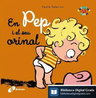 Descargar En Pep I El Seu Orinal de Sibylle Delacroix