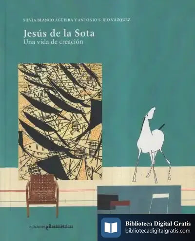 Descargar Jesus De La Sota, Una Vida De Creacion de Silvia Blanco Agüeira