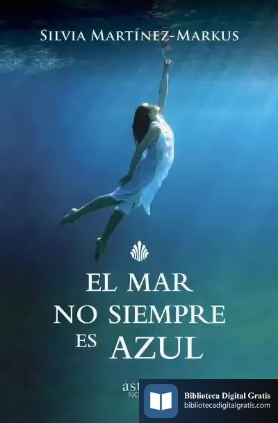Descargar El Mar No Siempre Es Azul de Silvia Martínez-markus