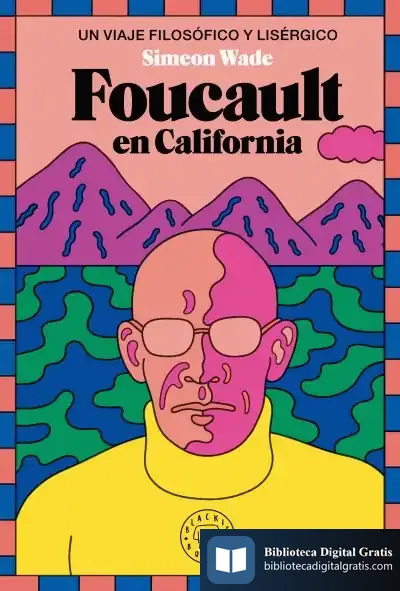 Descargar Foucault En California de Simeon Wade