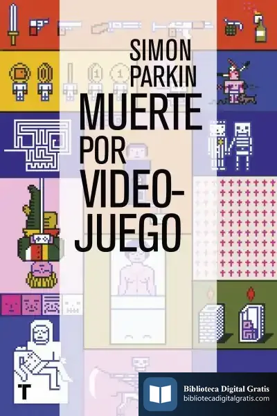 Descargar Muerte Por Videojuego de Simon Parkin