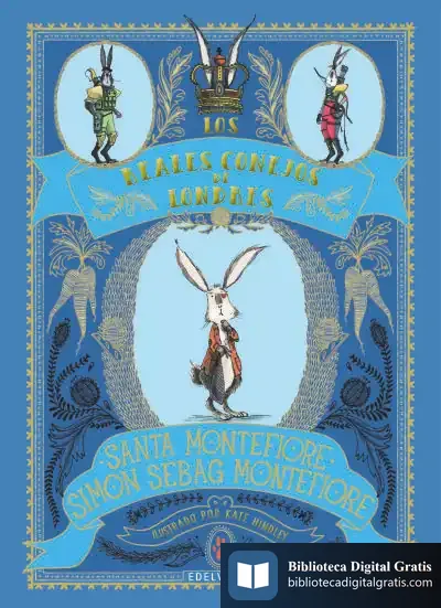 Descargar Los Reales Conejos De Londres de Simon Sebag Montefiore