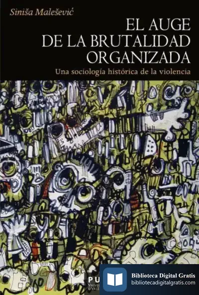 Descargar El Auge De La Brutalidad Organizada de Sinisa Malesevic