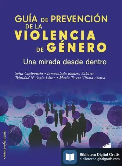 Descargar Guía De Prevención De La Violencia De Género. Una Mirada Desde Dentro de Sofía Czalbowski