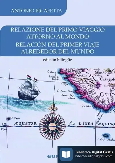 Descargar Relación Del Primer Viaje Alrededor Del Mundo= Relazione Del Primo Viaggio Attorno Al Mondo. Edición Bilingüe de Soledad Aguilar Domingo
