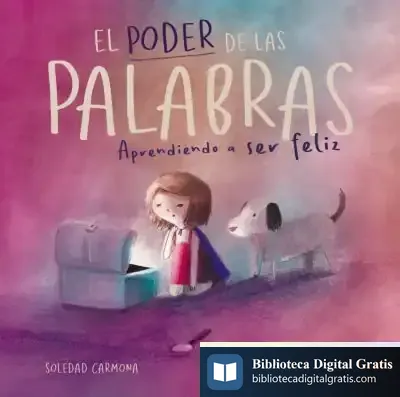 Descargar El Poder De Las Palabras: Aprendiendo A Ser Feliz