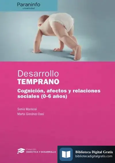 Descargar Desarrollo Temprano. Colección: Didáctica Y Desarrollo de Sonia Mariscal
