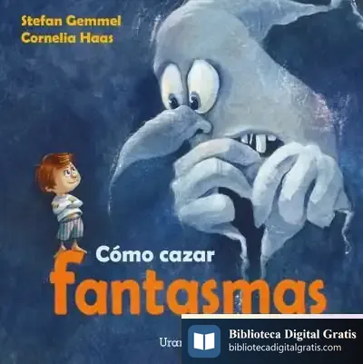 Descargar Cómo Cazar Fantasmas de Stefan Gemmel