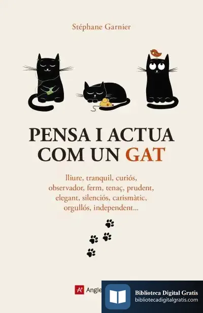 Descargar Pensa I Actua Com Un Gat de Stéphane Garnier